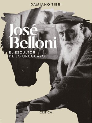 cover image of José Belloni el escultor de lo uruguayo